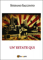 Un’estate qui di Stefano Saccinto, 2016, Youcanprint