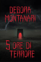 5 ore di terrore di Debora Montanari, 2021, Youcanprint