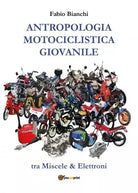 Antropologia Motociclistica Giovanile di Fabio Bianchi