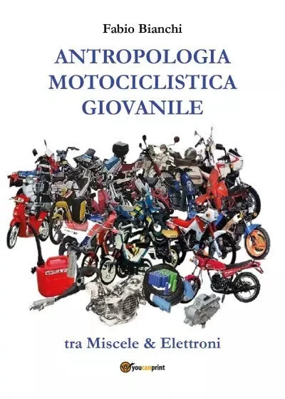Antropologia Motociclistica Giovanile di Fabio Bianchi