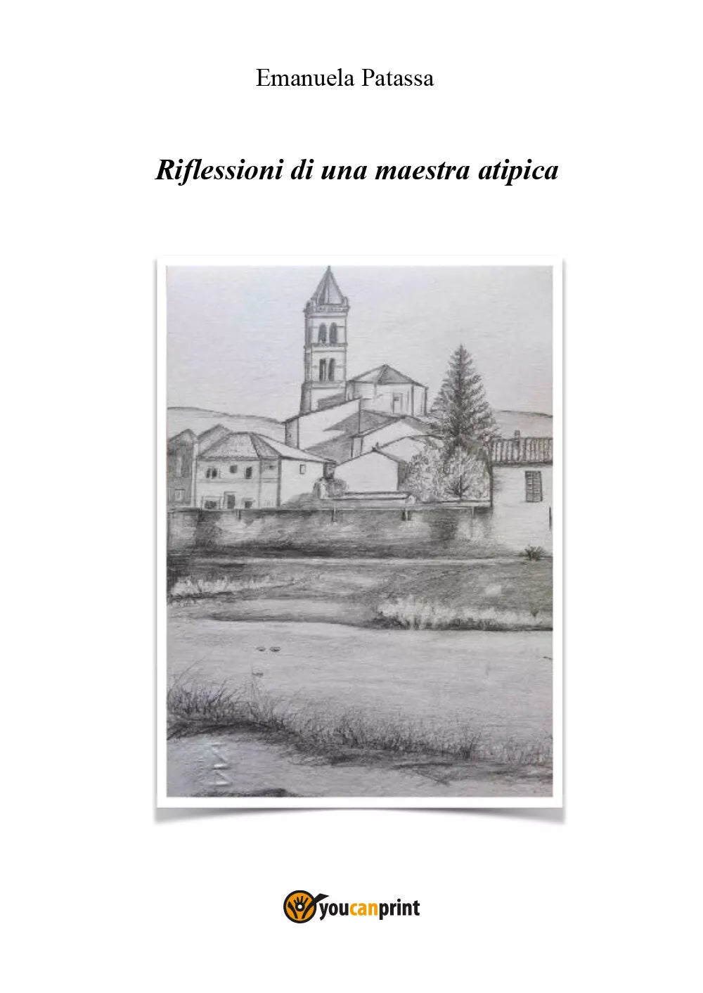 Riflessioni di una maestra atipica di Emanuela Patassa, 2021, Youcanprint
