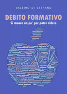 Debito formativo Si muore un po per poter ridere di Valerio Di Stefano