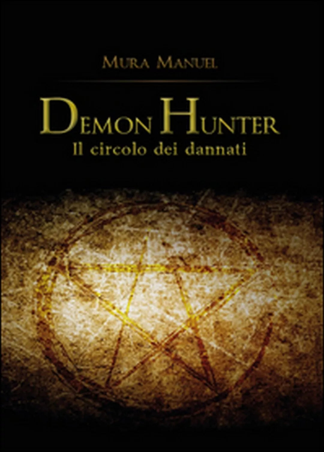 Il circolo dei dannati. Demon Hunter di Manuel Mura, 2015, Youcanprint