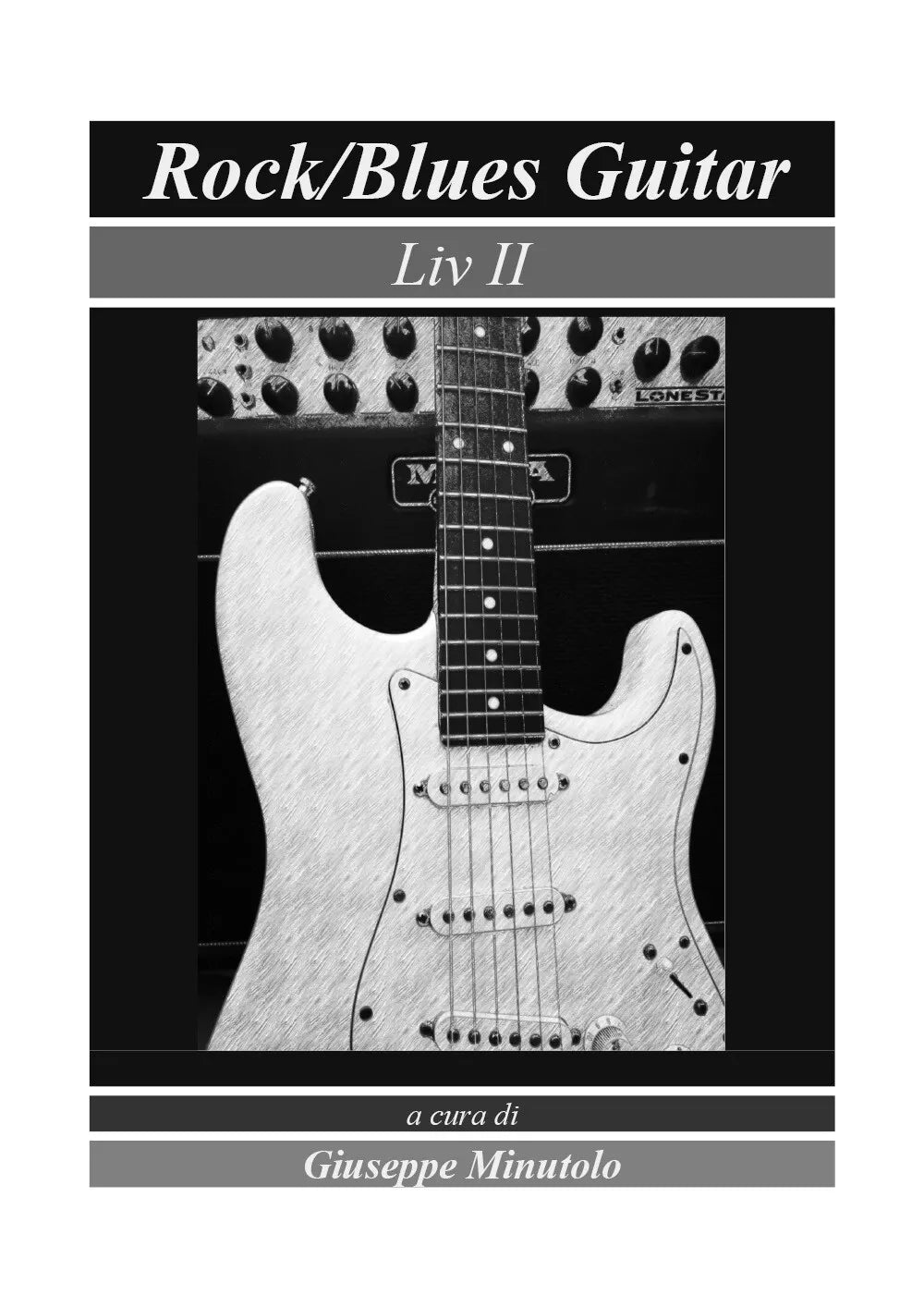 Rock Blues Guitar Liv II di Giuseppe Minutolo, 2020, Youcanprint