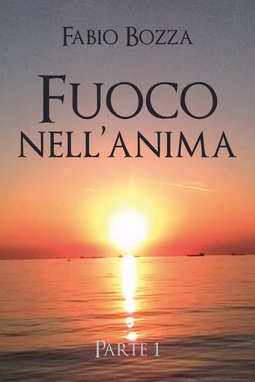 Fuoco nell’anima di Fabio Bozza, 2019, Youcanprint