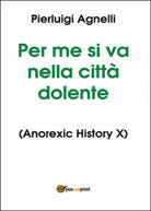 Per me si va nella citta dolente di Pierluigi Agnelli, 2015, Youcanprint