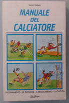 Manuale del calciatore - Luca Mauri - La Spiga - 1992 - G
