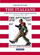 The italians L Italia del Novecento secondo la stampa americana Volume primo
