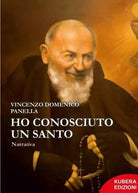 Ho conosciuto un Santo di Vincenzo Domenico Panella