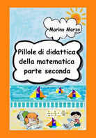 Pillole di didattica della matematica Parte seconda di Marino Marzo, 2021, You