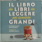Il libro dei libri da leggere per diventare grandi di Pierdomenico Baccalario