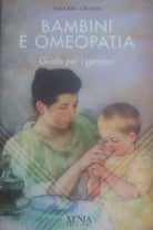 Bambino e Omeopatia -  Valerio Grandi - Xenia , 1997 - C