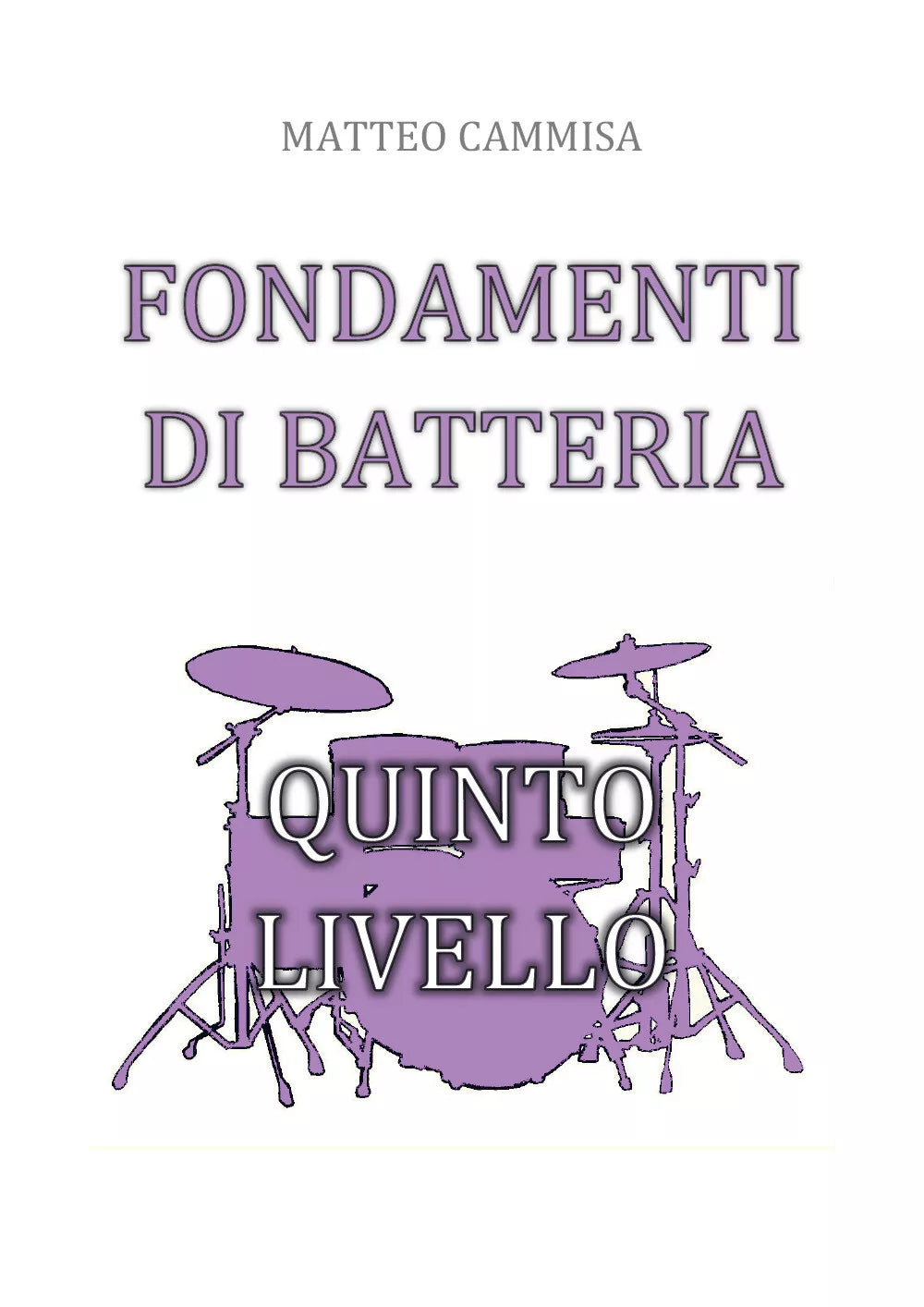 Fondamenti di batteria. Quinto livello di Matteo Cammisa, 2019, Youcanprint