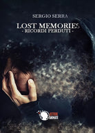 Lost Memories -Ricordi Perduti- di Sergio Serra, 2016, Lettere Animate Editor