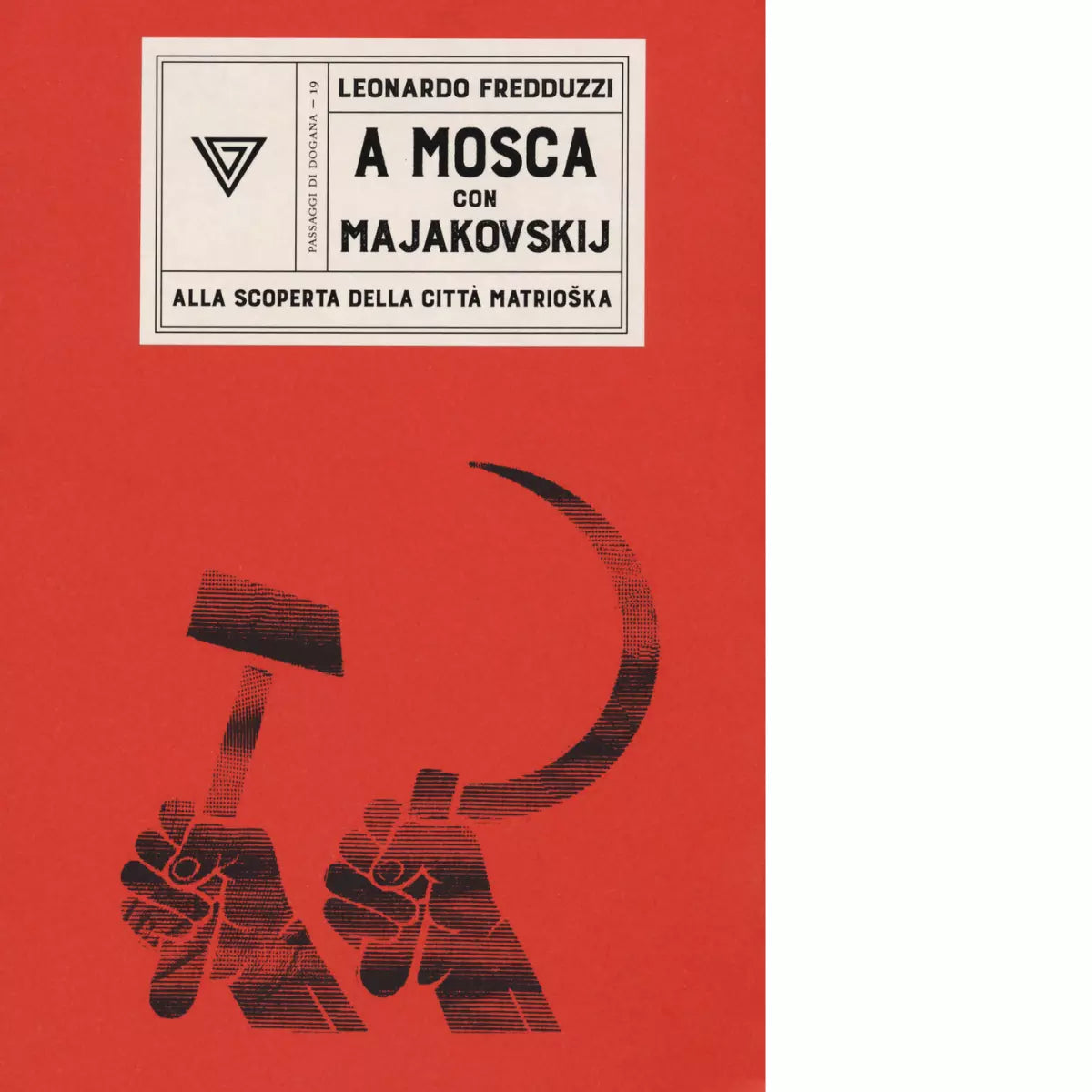 A Mosca con Majakovskij Alla scoperta della citt matrioska