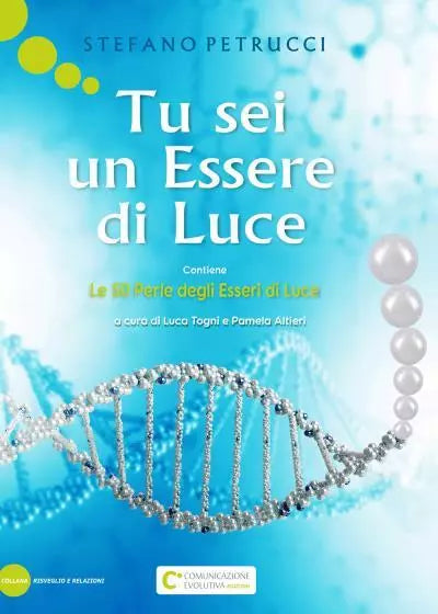 Tu sei un Essere di Luce di Stefano Petrucci