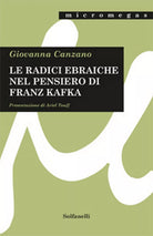 LE RADICI EBRAICHE NEL PENSIERO DI FRANZ KAFKA di Giovanna Canzano, Solfanelli