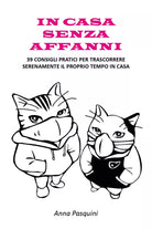 In casa senza affanni. 39 consigli pratici per trascorrere serenamente il tempo