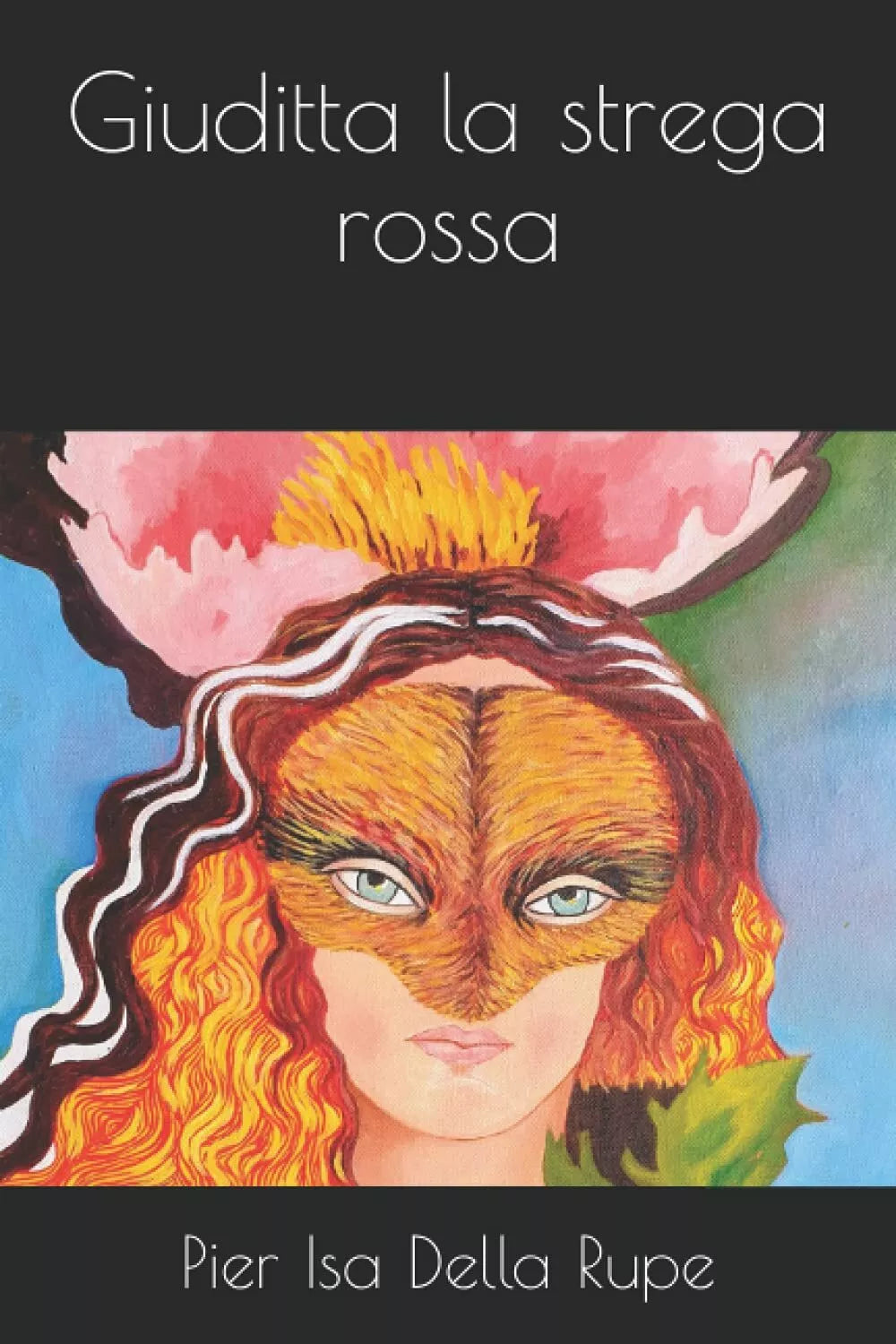 Giuditta la strega rossa di Pier Isa Della Rupe, 2021, Indipendently Published