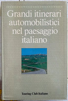 Grandi itinerari automobilistici nel paesaggio italiano di Luigi Isnardi