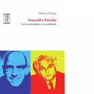 Foucault e Derrida Tra fenomenologia e trascendentale di Vittorio Perego