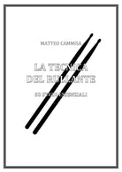 La tecnica del rullante di Matteo Cammisa, 2020, Youcanprint