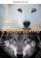 Il mondo dentro - per cambiare il mondo fuori. Adrea Pilati, 2019 - ER