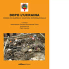 Dopo l Ucraina Crimini di guerra e giustizia internazionale di S Segio