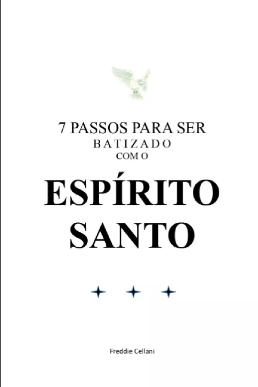 7 Passos para ser batizado com o Esp rito Santo di Freddie Cellani