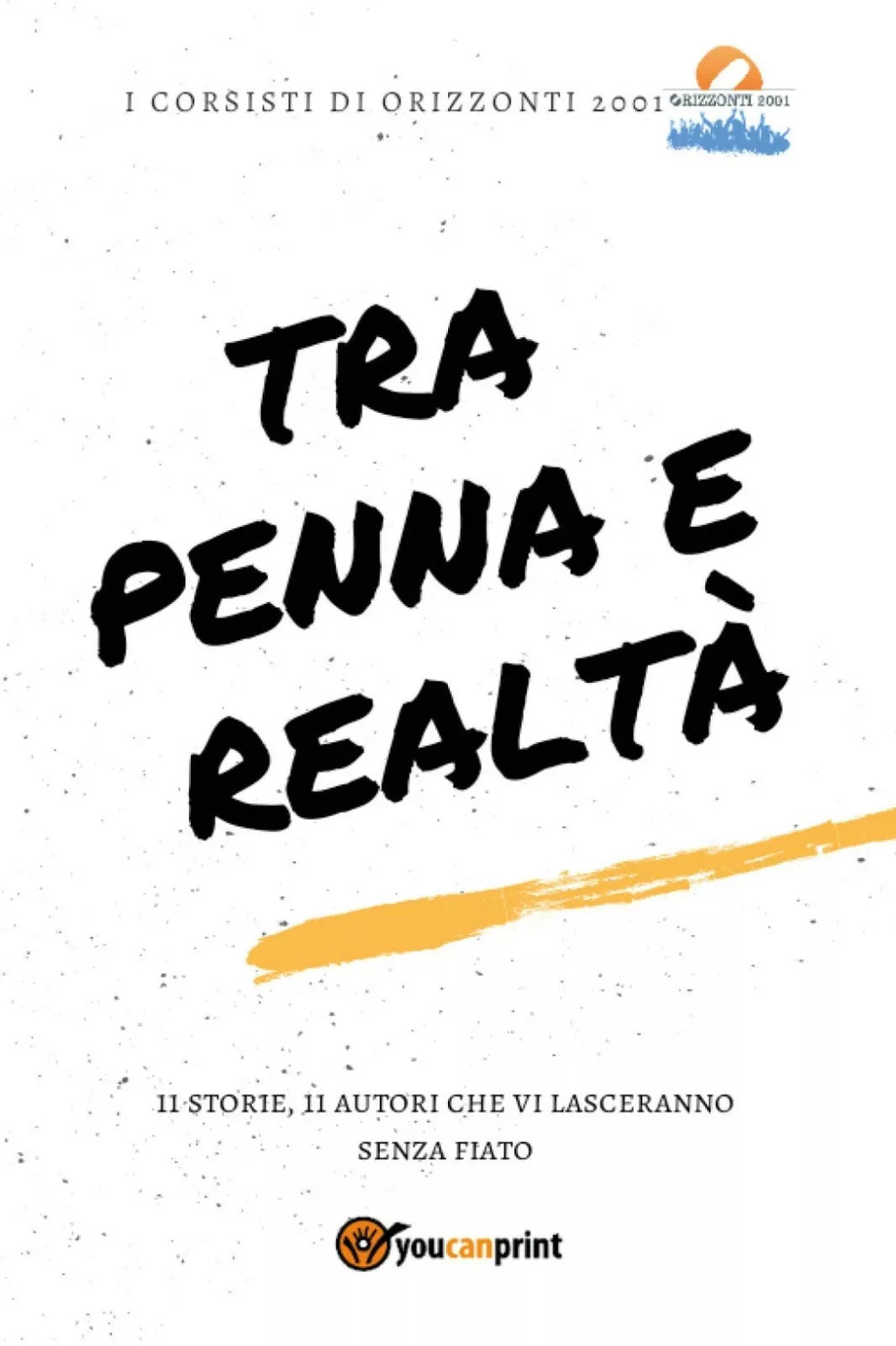 Tra penna e realta di Corsisti Di Orizzonti 2001, 2018, Youcanprint