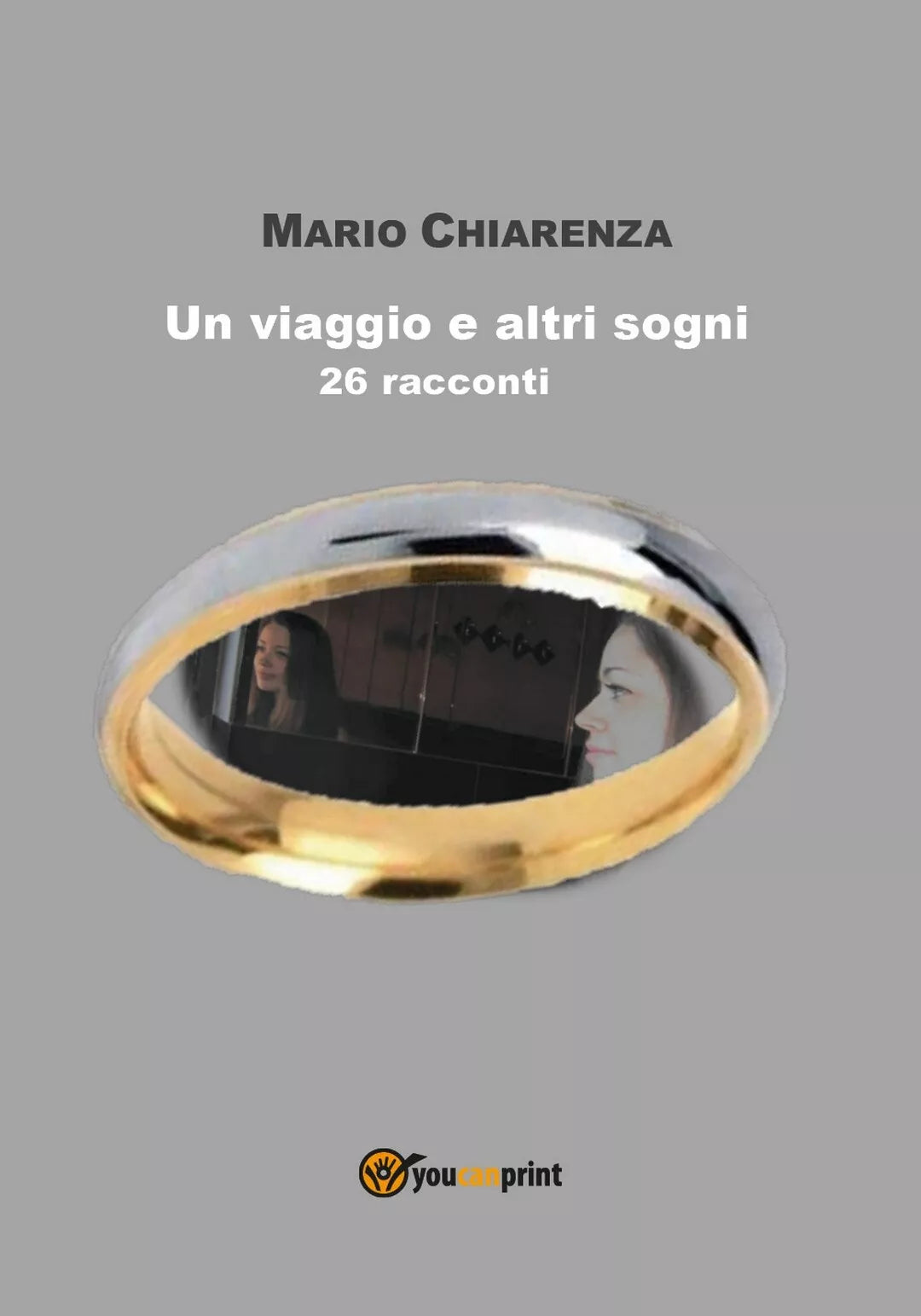 Un viaggio e altri sogni di Mario Chiarenza, 2017, Youcanprint