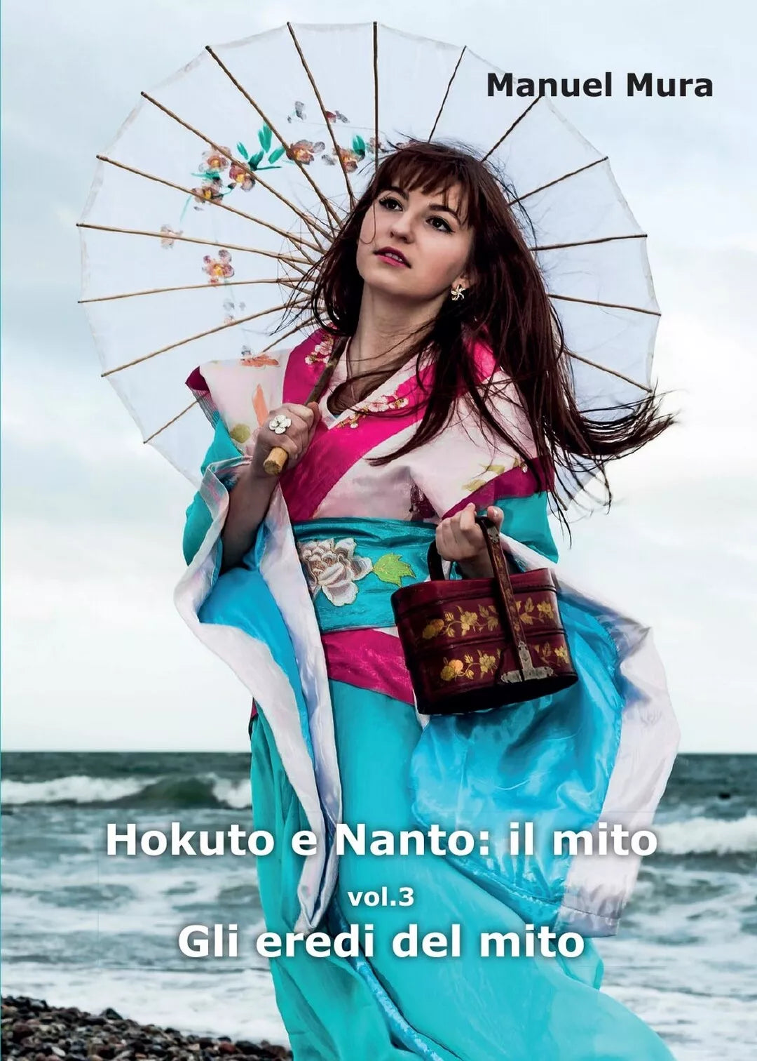 Hokuto e Nanto: il mito vol.3 - Gli eredi del mito di Manuel Mura, 2017