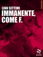 Immanente, come F. di Linn Settimi, 2014, Goware