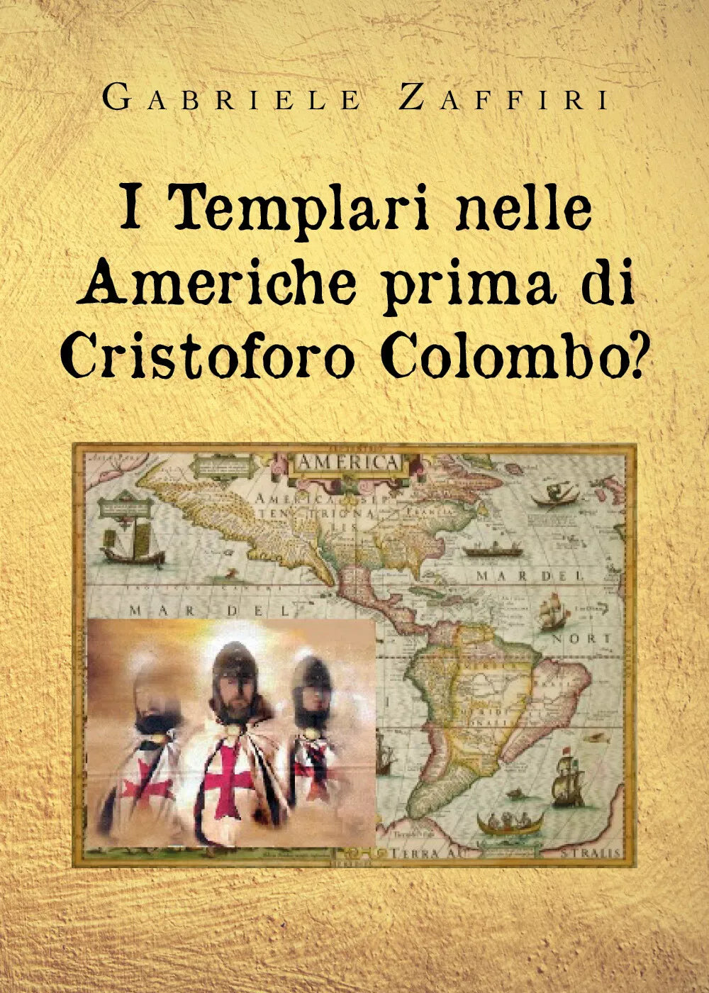 I Templari nelle Americhe prima di Cristoforo Colombo? di Gabriele Zaffiri, 202