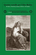 Quattro novelle per l’Alto Molise - di Francesco Mendozzi, 2018, Youcanprint