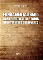 Fondamentalismo: contributo alla storia di un termine controverso Giglioli