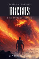 Brebus Dove tutto ebbe inizio di Marco Caboni