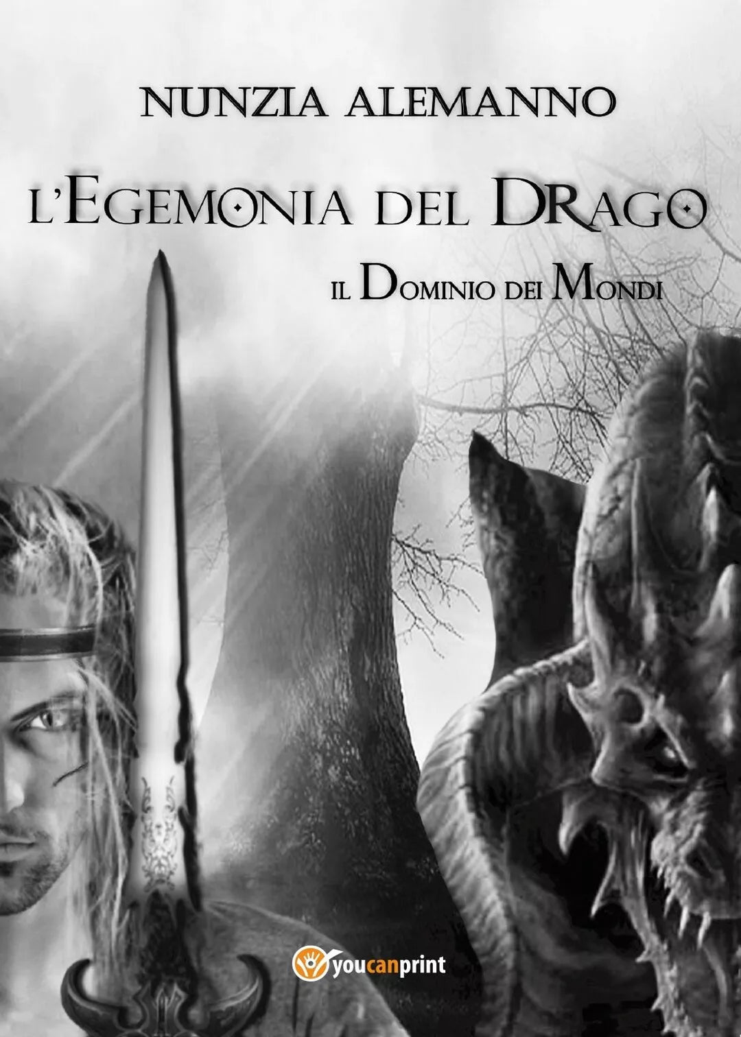 Il Dominio dei Mondi - L’EGEMONIA DEL DRAGO, Nunzia Alemanno, 2016, Youcanprin