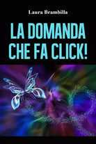 La domanda che fa click di Laura Brambilla