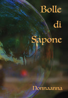 Bolle di sapone di Nonnaanna, 2021, Youcanprint