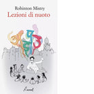 Lezioni di nuoto Libro di Rohinton Mistry