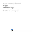 Viaggio al monte analogo di Mauro Francesco Minervino