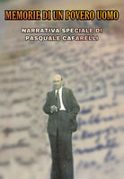 Memorie di un povero uomo di Pasquale Cafarelli