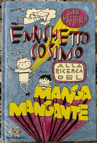 Enrichetto Cosimo alla ricerca del manga mangante di Luca Raffaelli