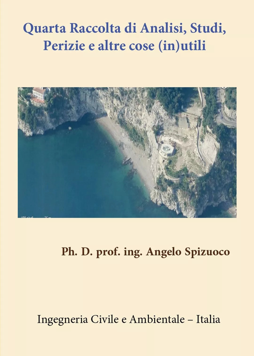 Quarta Raccolta di Analisi Studi, Perizie e altre cose in utili di Angelo Spiz