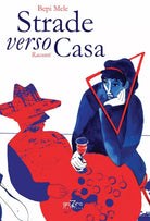 Strade verso casa - Bepi Mele - Giazira - 2020