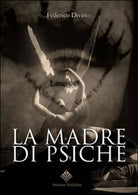 La madre di Psiche di Divino Federico, 2018, Enigma Edizioni