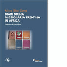 Diari di una missionaria trentina in Africa di Alcisa Zotta