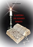 Il mistero del rosario rubato di Teresa Zangari, 2018, Youcanprint