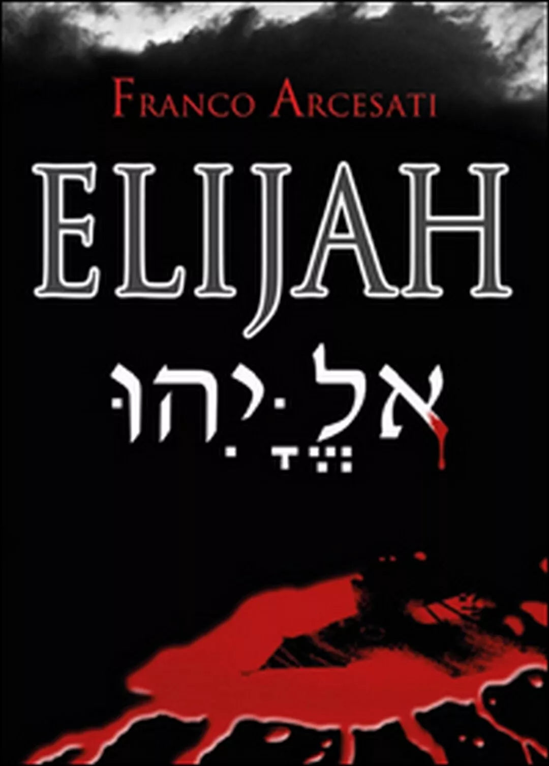 Elijah di Franco Arcesati, 2015, Youcanprint